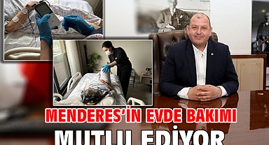 Menderes’in Evde Bakımı Mutlu Ediyor