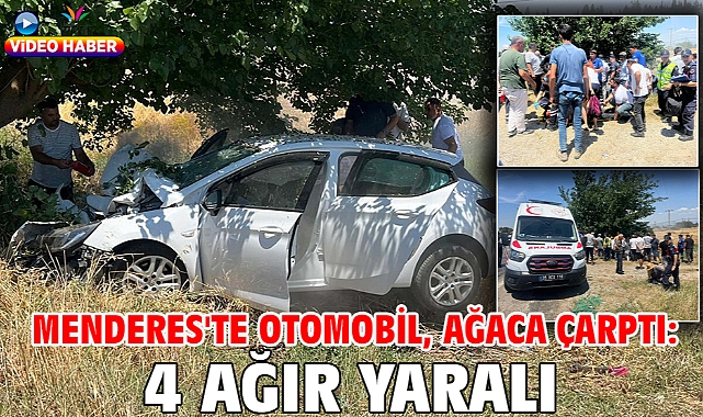 Menderes'te otomobil, ağaca çarptı: 4 ağır yaralı