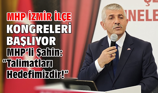MHP İzmir İlçe Kongreleri Başlıyor