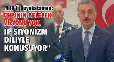 MHP’li Büyükataman: 