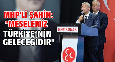 MHP'li Şahin: 