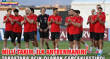 Milli Takım,ilk antrenmanını taraftara açık olarak gerçekleştirdi