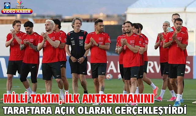 Milli Takım,ilk antrenmanını taraftara açık olarak gerçekleştirdi