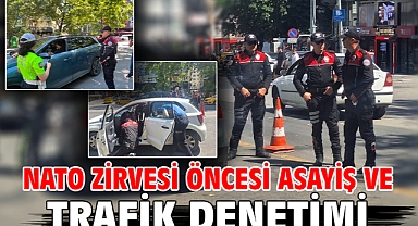 NATO Zirvesi öncesi asayiş ve trafik denetimi