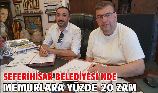 Seferihisar Belediyesi’nde memurlara yüzde 20 zam