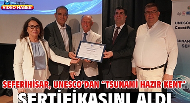 Seferihisar, UNESCO’dan “Tsunami Hazır Kent” sertifikasını aldı