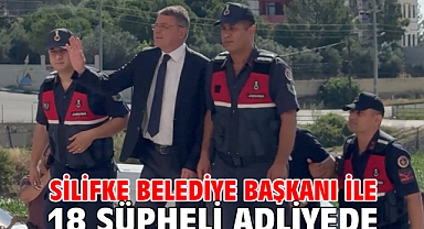Silifke Belediye Başkanı ile 18 şüpheli adliyede