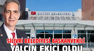 Silivri Belediyesi Başkanvekili Yalçın Ekici oldu