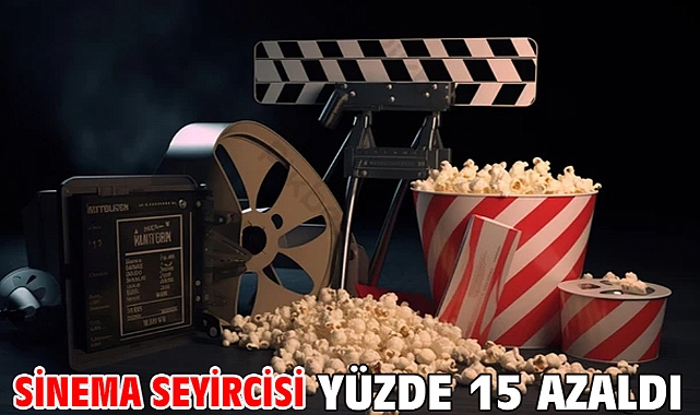 Sinema seyircisi yüzde 15 azaldı