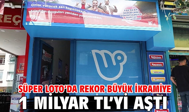 Süper Loto’da rekor büyük ikramiye 1 milyar TL’yi aştı