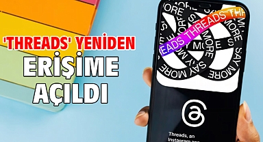 'Threads' yeniden erişime açıldı