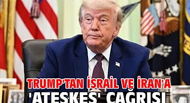 Trump'tan İsrail ve İran'a 'ateşkes' çağrısı