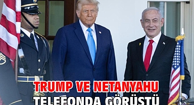 Trump ve Netanyahu telefonda görüştü