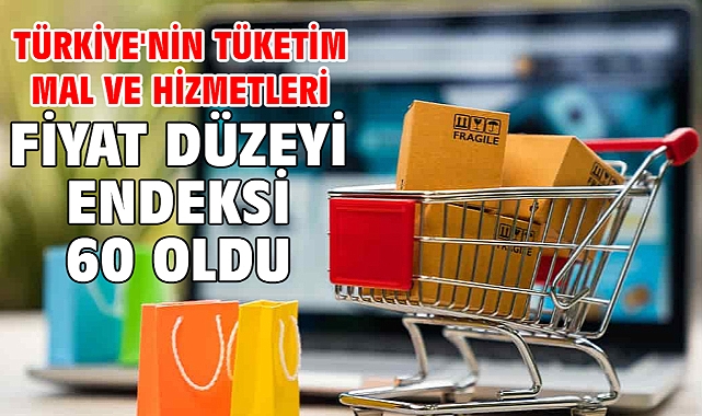 Türkiye'nin tüketim mal ve hizmetleri fiyat düzeyi endeksi 60 oldu