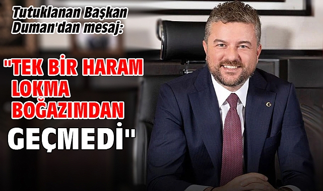 Tutuklanan Başkan Duman'dan mesaj:
