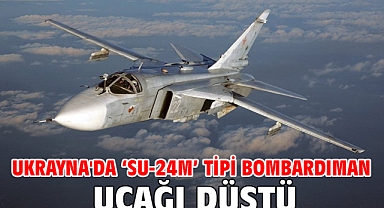 Ukrayna'da ‘Su-24M’ tipi bombardıman uçağı düştü