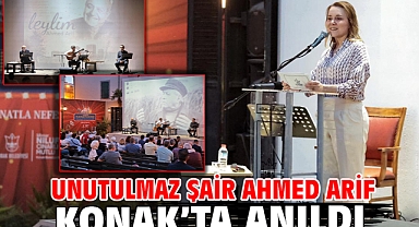 Unutulmaz şair Ahmed Arif Konak’ta anıldı