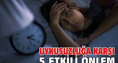 Uykusuzluğa Karşı 5 Etkili Önlem!