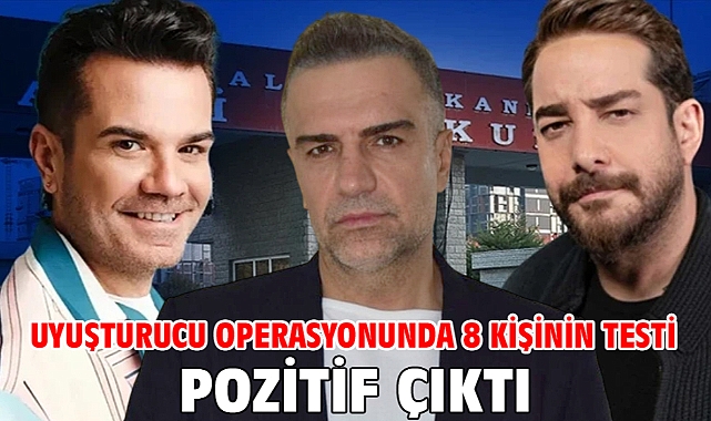 Uyuşturucu operasyonunda 8 kişinin testi pozitif çıktı