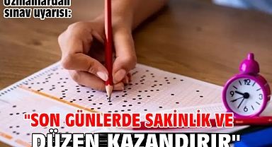 Uzmanlardan sınav uyarısı: