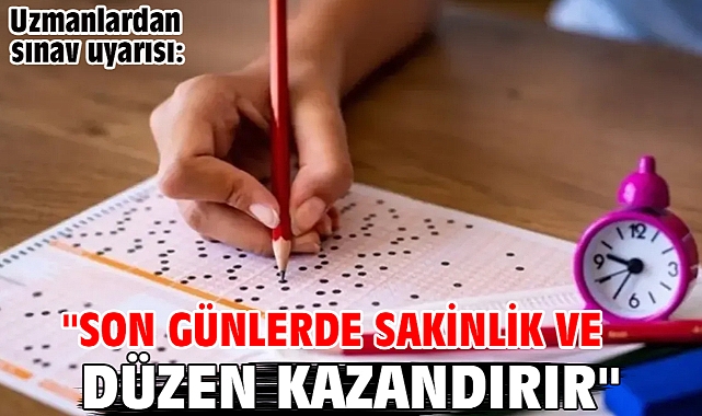 Uzmanlardan sınav uyarısı:
