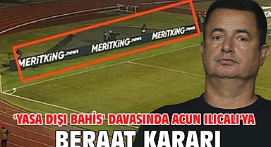 'Yasa dışı bahis' davasında Acun Ilıcalı'ya beraat kararı