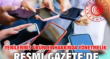 'Yenilenmiş Ürünler Hakkında Yönetmelik' Resmi Gazete'de