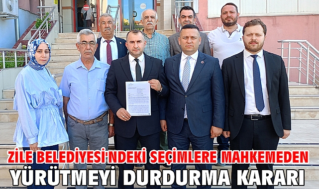 Zile Belediyesi'ndeki seçimlere mahkemeden yürütmeyi durdurma kararı