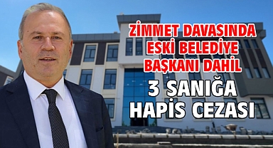 Zimmet davasında eski belediye başkanı dahil 3 sanığa hapis cezası