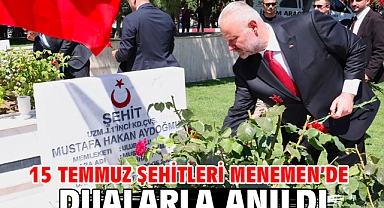 15 Temmuz Şehitleri Menemen’de dualarla anıldı