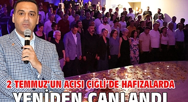 2 Temmuz’un Acısı Çiğli’de Hafızalarda Yeniden Canlandı