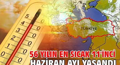 56 yılın en sıcak 11'inci haziran ayı yaşandı