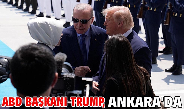 ABD Başkanı Trump, Ankara'da
