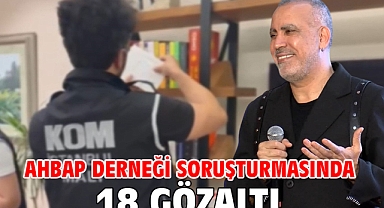 Ahbap Derneği soruşturmasında 18 gözaltı