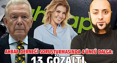 Ahbap Derneği soruşturmasında 4'üncü dalga: 13 gözaltı