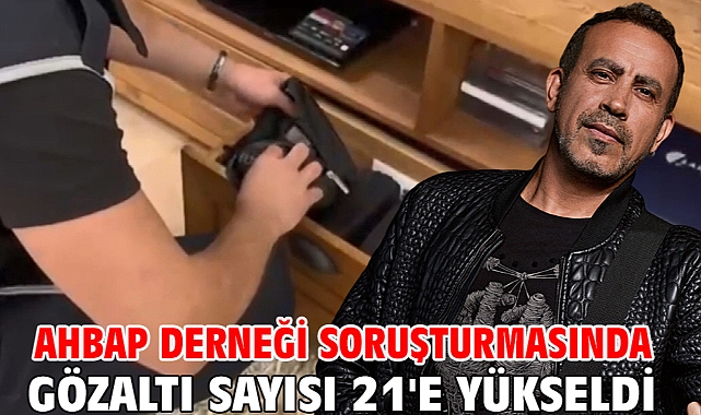 Ahbap Derneği soruşturmasında gözaltı sayısı 21'e yükseldi