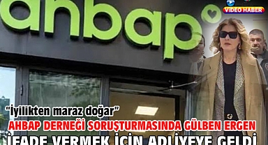 Ahbap Derneği soruşturmasında Gülben Ergen ifade vermek için adliyeye geldi