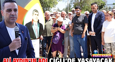 Ali Aydın’ın Adı Çiğli’de Yaşayacak