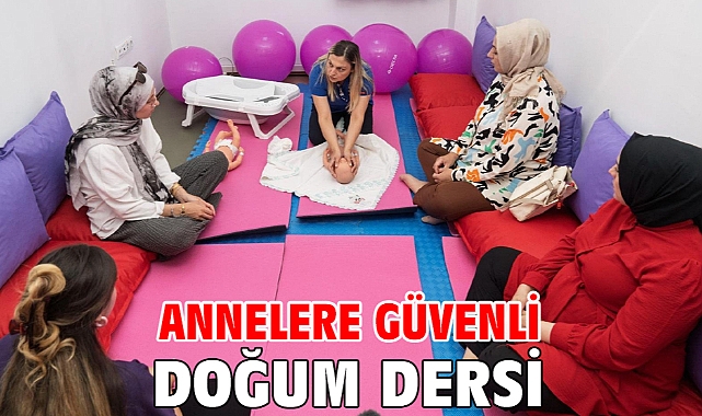 Annelere güvenli doğum dersi