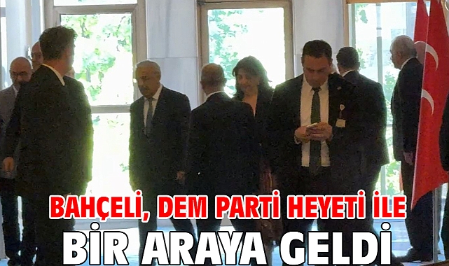 Bahçeli, DEM Parti heyeti ile bir araya geldi