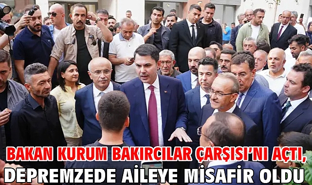 Bakan Kurum, Bakırcılar Çarşısı’nı açtı, depremzede aileye misafir oldu