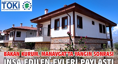 Bakan Kurum, Manavgat'ta yangın sonrası inşa edilen evleri paylaştı