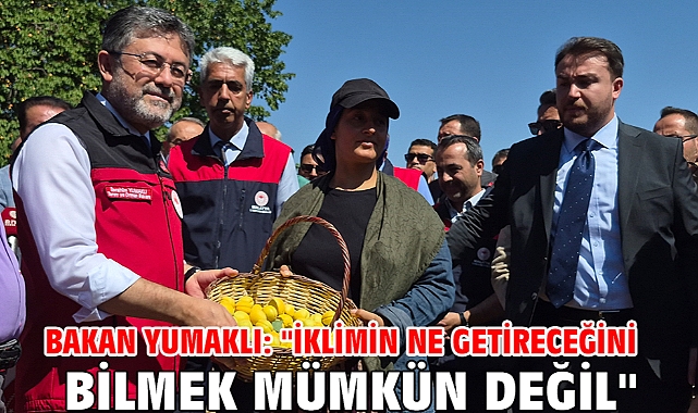 Bakan Yumaklı: