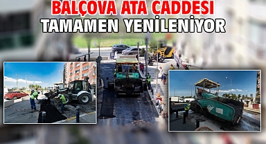 Balçova Ata Caddesi tamamen yenileniyor