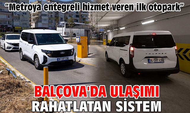 Balçova'da ulaşımı rahatlatan sistem