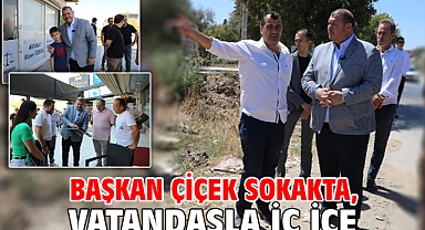 Başkan Çiçek Sokakta, Vatandaşla İç İçe