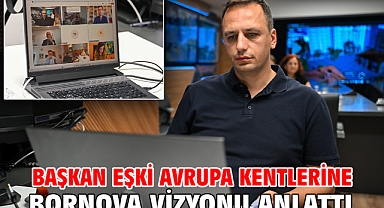 Başkan Eşki Avrupa kentlerine Bornova vizyonu anlattı