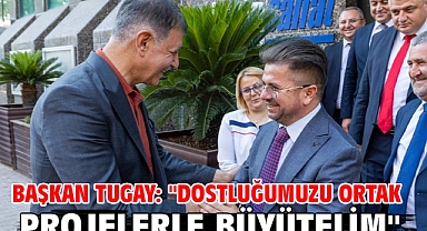 Başkan Tugay: 