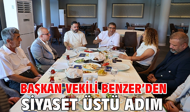 Başkan Vekili Benzer’den siyaset üstü adım