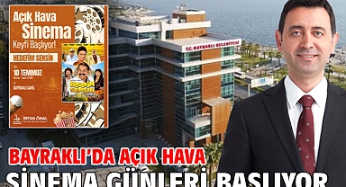 Bayraklı'da Açık Hava Sinema Günleri Başlıyor